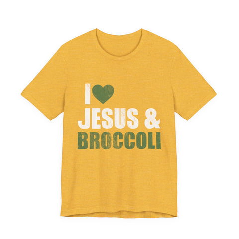 I Love Jesus and Broccoli - Unisex Jersey Short Sleeve Tee