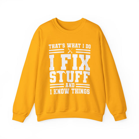I Fix Stuff and I Know Things - Heavy Blend™ Crewneck Sweatshirt