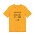 Abandon Ship Bob! Sell the Team! Pittsburgh Pirates T-shirt T-Shirt Printify Gold S