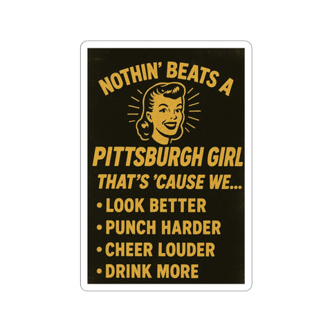 Pittsburgh Girl Vintage Retro Kiss-Cut Sticker – “Nothin' Beats a Pittsburgh Girl”