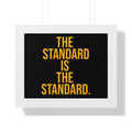 The Standard is the Standard Framed Horizontal Poster Poster Printify 14″ x 11″ White 