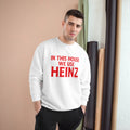 In This House We Use Heinz - Champion Sweatshirt Sweatshirt Printify   