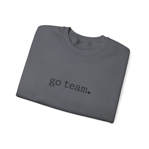 go team. sweatshirt | minimal collegiate slogan, team spirit crewneck