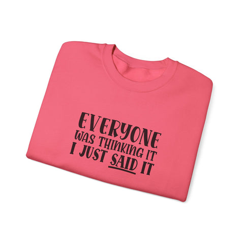 Everyone Was Thinking It, I Just Said It (Pittsburgh Sarcasm Series) - Heavy Blend™ Crewneck Sweatshirt
