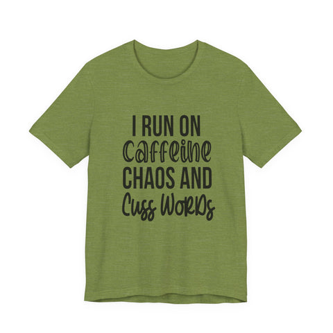 I Run on Caffeine, Chaos, and Cuss Words (Pittsburgh Sarcasm Series) - Unisex Jersey Short Sleeve Tee