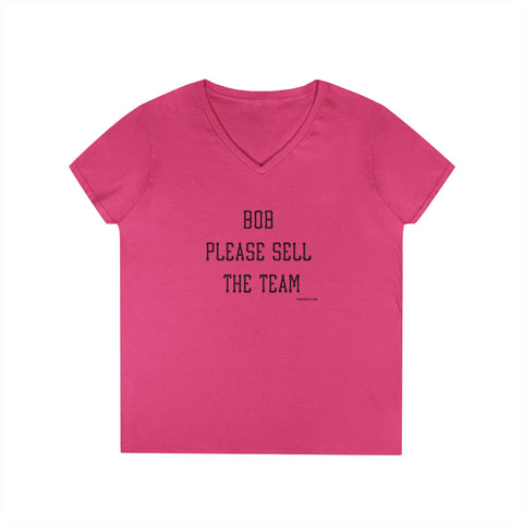 Bob Please Sell the Team - Ladies' V-Neck T-Shirt V-neck Printify S Heliconia