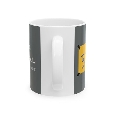 Believe Positive Message Mug — "Be Curious Not Judgmental" Coffee Cup (11oz & 15oz)