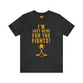I'm Just Here for the Fights Hockey Shirt - Short Sleeve Tee T-Shirt Printify Dark Grey Heather S 