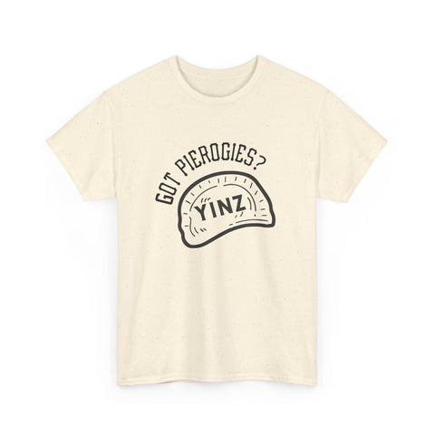 Yinz Got Pierogies? - Unisex Heavy Cotton Tee