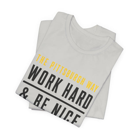 The Pittsburgh Way - Unisex Jersey Short Sleeve Tee