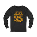 I Don't Always Yell at My TV, but When I Do, it's Hockey Season - Long Sleeve Tee Long-sleeve Printify S Dark Grey Heather