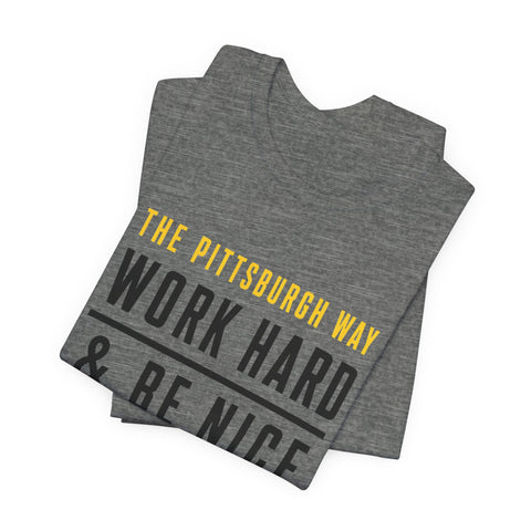 The Pittsburgh Way - Unisex Jersey Short Sleeve Tee