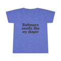 Heather blue toddler T-shirt with bold black 'Baltimore smells like my diaper' lettering, a quirky kids clothing item.