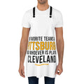 My Favorite Team is Pittsburgh & Whoever is Playing Cleveland Apron Apron Printify   