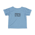 Light blue infant jersey T-shirt with black 'Baltimore smells like my diaper' text for baby clothing.
