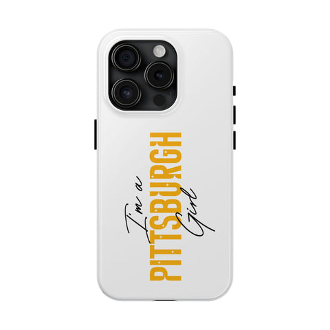 I'm a Pittsburgh Girl iPhone Phone Case Mate Tough