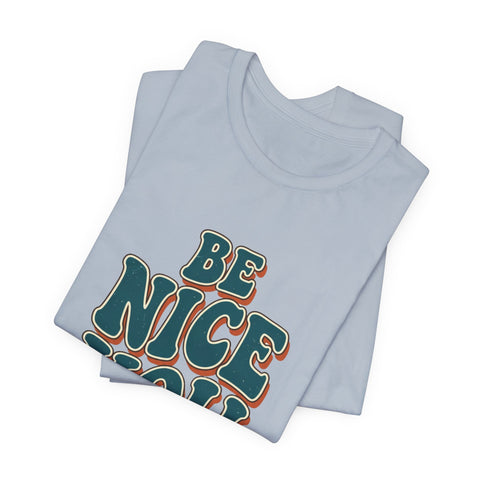Be Nice You Jerk phrase tee | Retro groovy typography T-Shirt