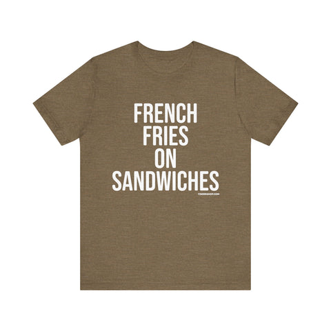 Pittsburgh FRENCH FRIES ON SANDWICHES T-Shirt - SHORT SLEEVE TEE