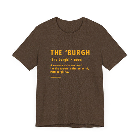 Pittsburghese Definition Series - The 'Burgh - Short Sleeve Tee T-Shirt Printify Heather Brown XS