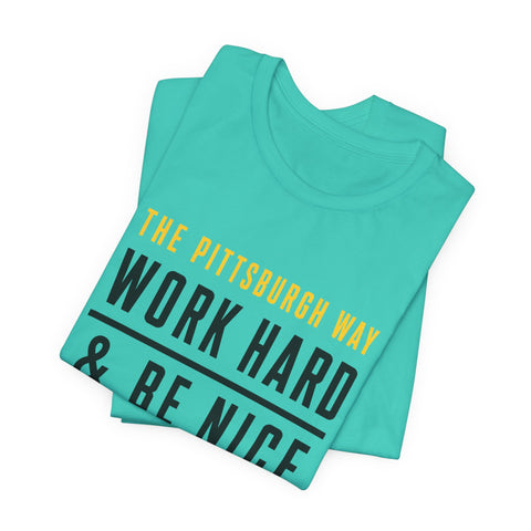 The Pittsburgh Way - Unisex Jersey Short Sleeve Tee