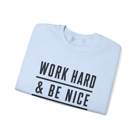 Work Hard and Be Nice to People - Gildan Heavy Blend™ Crewneck Sweatshirt