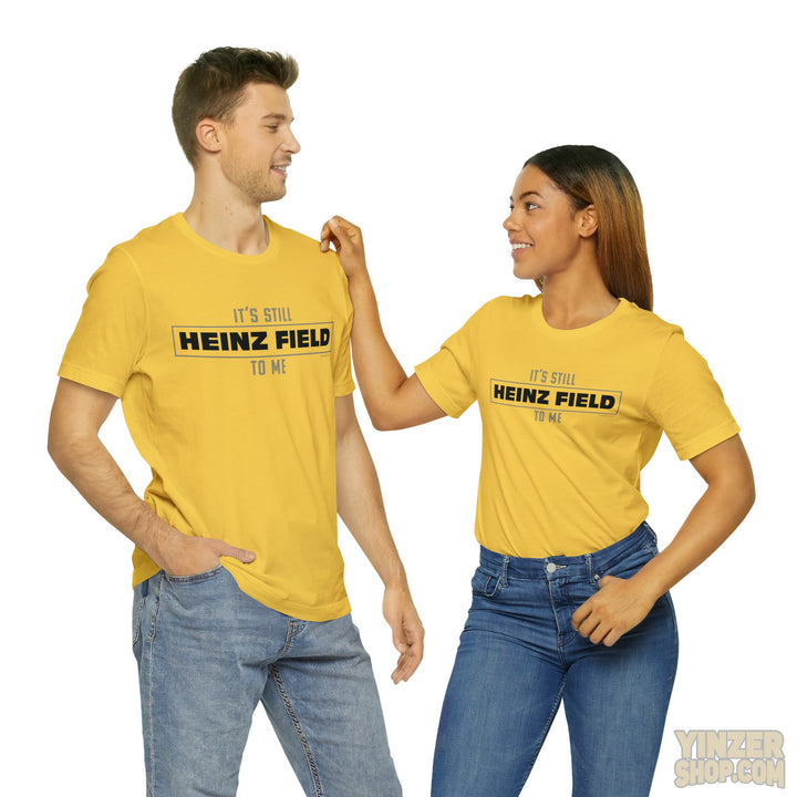 It'S Still Heinz Field To Me - Unisex Jersey Short Sleeve Tee T-Shirt Printify   