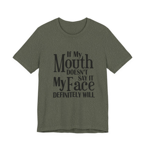 If I Don't Say It, My Face Will (Pittsburgh Sarcasm Series) - Unisex Jersey Short Sleeve Tee