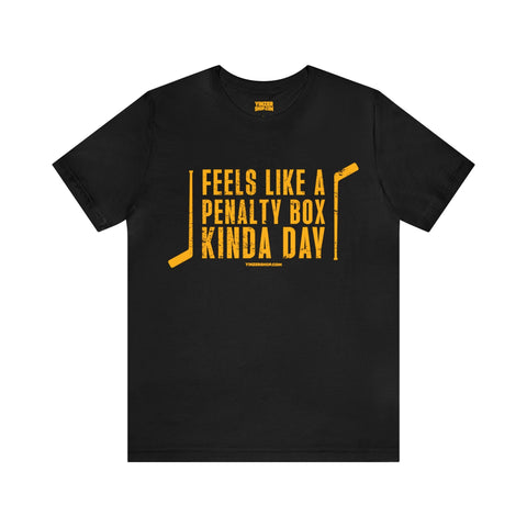 Feels Like a Penalty Box Kinda Day - Pittsburgh Hockey - Short Sleeve Tee T-Shirt Printify Black S 