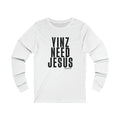 Yinz Need Jesus - Long Sleeve Tee Long-sleeve Printify XS White 