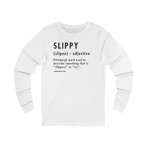 Pittsburghese Definition Series - Slippy - Long Sleeve Tee