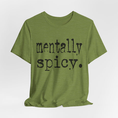 Mentally Spicy - Unisex Jersey Short Sleeve Tee