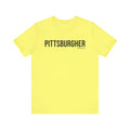 Pittsburgh PITTSBURGHER Short Sleeve T-Shirt T-Shirt Printify Yellow XS 