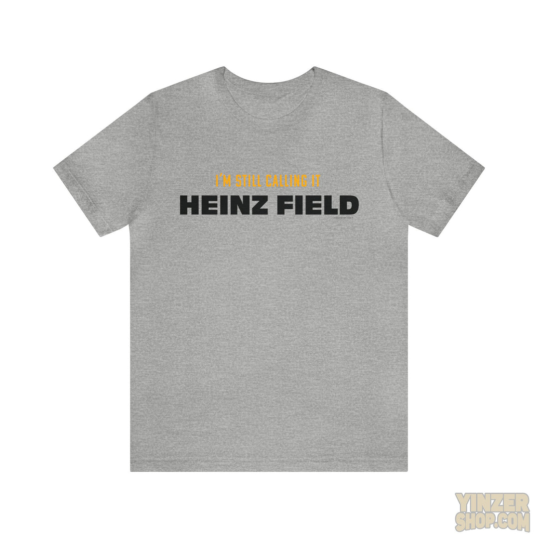 I'M Still Calling It Heinz Field - Unisex Jersey Short Sleeve Tee T-Shirt Printify Athletic Heather S 