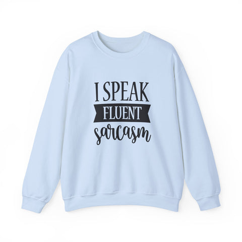I Speak Fluent Sarcasm (Pittsburgh Sarcasm Series) - Heavy Blend™ Crewneck Sweatshirt