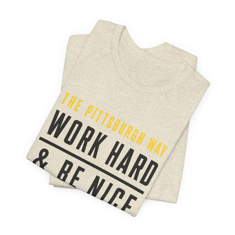 The Pittsburgh Way - Unisex Jersey Short Sleeve Tee