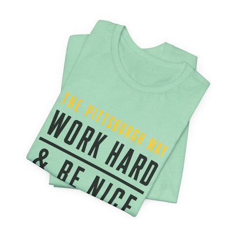 The Pittsburgh Way - Unisex Jersey Short Sleeve Tee