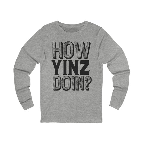 How Yinz Doin? - Unisex Long Sleeve Tee Long-sleeve Printify M Athletic Heather