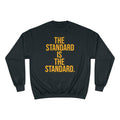 The Standard Is The Standard - Bold - Champion Crewneck Sweatshirt Sweatshirt Printify Black L 