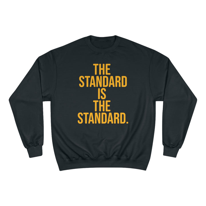 The Standard Is The Standard - Bold - Champion Crewneck Sweatshirt Sweatshirt Printify Black S 