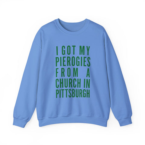 I Got My Pierogies From a Church in Pittsburgh - Gildan Heavy Blend™ Crewneck Sweatshirt