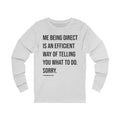 Me Being Direct - Tomlin Quote - Long Sleeve Tee Long-sleeve Printify