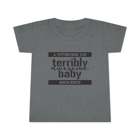 Terribly Awesome Baby - Toddler T-shirt