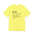 Pittsburghese Definition Series - N'at - Short Sleeve Tee T-Shirt Printify Yellow S