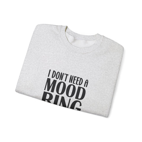 I Don't Need a Mood Ring, I Have a Face (Pittsburgh Sarcasm Series) - Heavy Blend™ Crewneck Sweatshirt