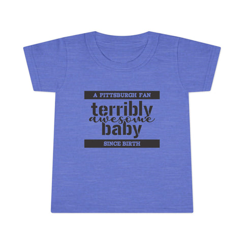 Terribly Awesome Baby - Toddler T-shirt