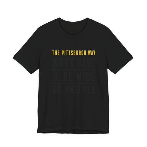 The Pittsburgh Way - Unisex Jersey Short Sleeve Tee
