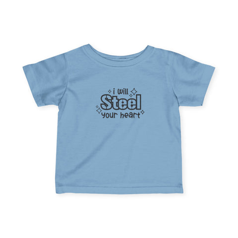 I Will Steel Your Heart - Infant T-Shirt