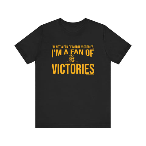 I'm a Fan of Victories - Tomlin Quote - Short Sleeve Tee