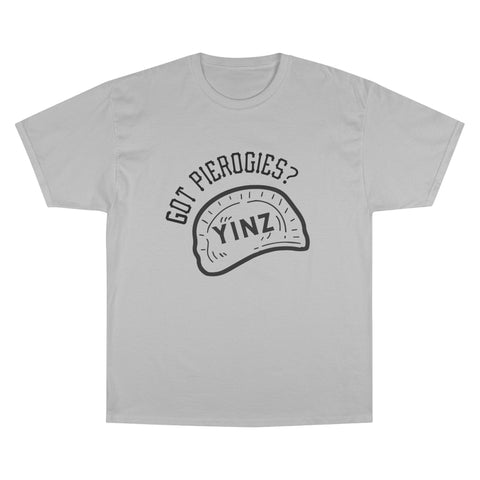 Yinz Got Pierogies? - Champion T-Shirt