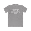 Smiling Like A Butcher's Dog - T-Shirt T-Shirt Printify Solid Light Grey S